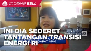 Pembiayaan Hingga Teknologi Tantangan Transisi Energi Ri