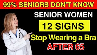 Doctors Warn Senior Women 12 Signs You Should Stop Wearing a Bra After 65