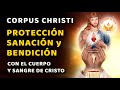 ORACION de CORPUS CHRISTI ❣️ Protección, sanación y bendiciones