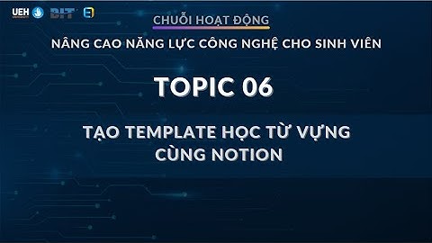 Topic 06: Tạo template học từ vựng cùng Notion