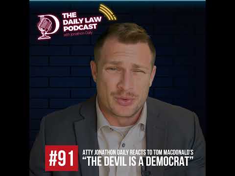 Atty Jonathon Daily Reacts to Tom MacDonald’s “The Devil Is a Democrat”