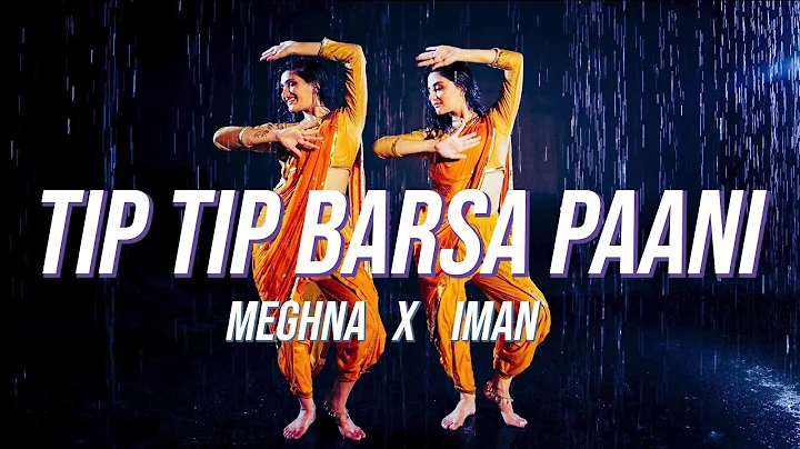 TIP TIP BARSA PAANI - Dance Cover | Meghna Chakrab...