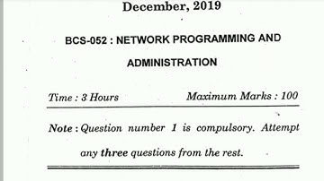 IGNOU BCA (BCS-052) December 2019 question paper ||Network Programming And Administration||.