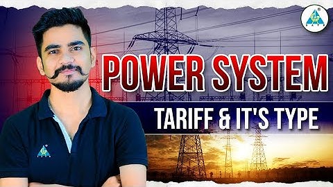 Power System | Tariff & Types of Tariff | Electrical Tariffs | Tariffs in Power System
