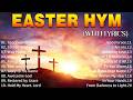 Top 100 Good Friday &amp; Easter Songs Lyrics 2026 🙏 Best Praise and Worship Easter Songs Collection