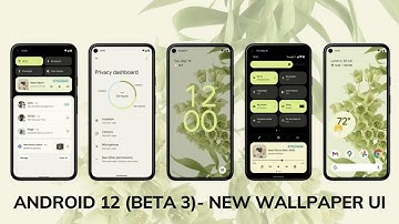 Android 12 Beta 3- All New Amazing Wallpaper, Style, Changes