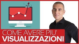 Come faccio a far aumentare le visualizzazioni su youtube  7 passi per aumentare le visualizzazioni