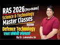 RAS 2026 Science & Technology Master Classes | Defence Technology Class 2 | Prelims + Mains Strategy