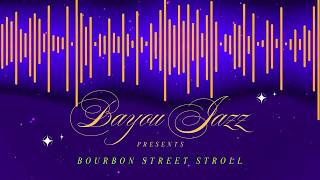 Bourbon Street Stroll  Lyric Video by Bayou Jazz