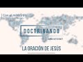 La oración de Jesús I Doctrinando-¿Sabía usted que? I Episodio 58