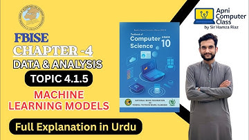 Machine Learning Models | Chapter 4: Data & Analysis | Class 10 Computer Science FBISE