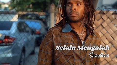Selalu Mengalah - Seventeen [Video Clip Cover] | Lirik Lagu