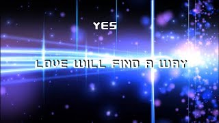 Yes - Love Will Find A Way HD lyrics