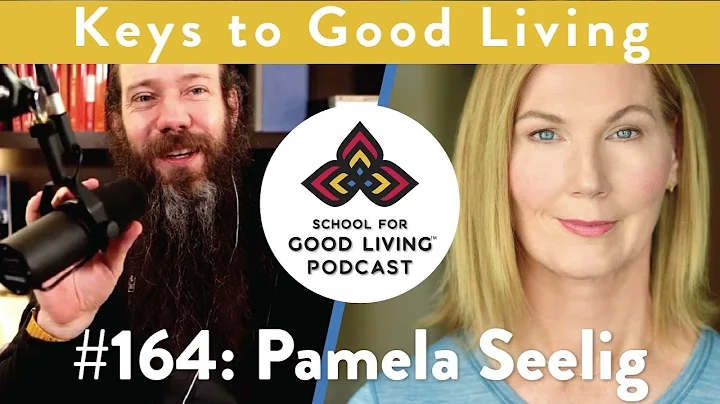 164 Pamela Seelig - Keys To Good Living