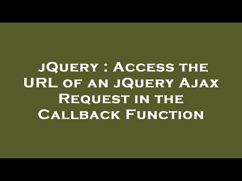 jQuery : Access the URL of an jQuery Ajax Request in the Callback Function