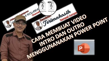 CARA MEMBUAT VIDEO INTRO DAN OUTRO MENGGUNAKAN POWER POINT