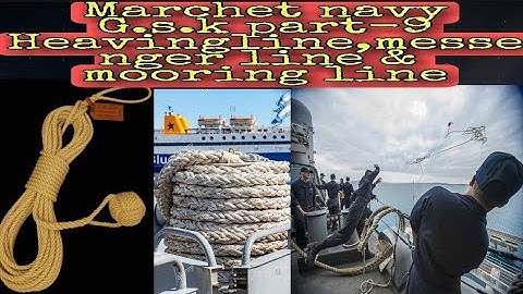 Gp Rating chapter-9/G.S.K Part-9 Heaving line,Messenger line & mooring line