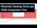 GPU Specific llama.cpp Compilation: Massively Reduce Build Times