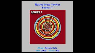 BOOKER T.    &quot;Native New Yorker&quot;   2009