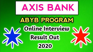Axis Bank ABYB Program 2020 | Online Interview Result Out | 2020 Batch |