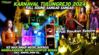 Karnaval TULUNGREJO Gandusari 2024 Full sound sangar sangar+Pasukan kebaya🔥Nanda,Sinar music,K5 max