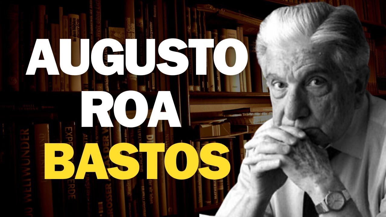 AUGUSTO ROA BASTOS || VIDA Y OBRA - YouTube