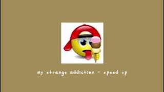 Download lagu my strange addiction • speed up •