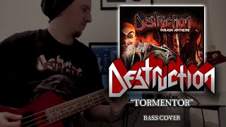 DESTRUCTION - &quot;Tormentor&quot; | Bass Cover