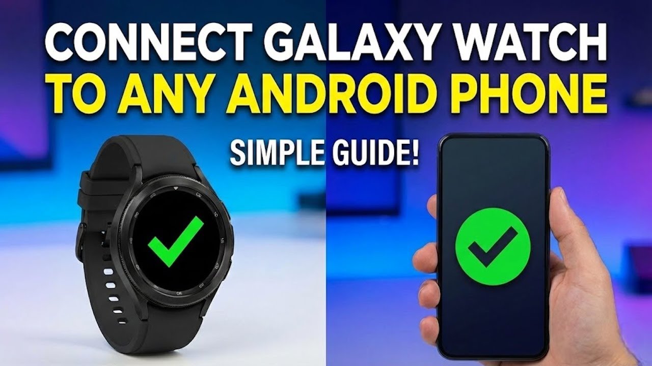 How to Connect Galaxy Watch to Any Android Phone (Samsung, Pixel ...