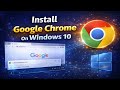 Get The Ultimate Guide: Install Google Chrome On Windows 10 | Download Now!