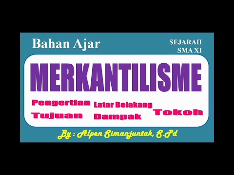 Merkantilisme ( pengertian, latar belakang, tujuan, dampak, tokoh)