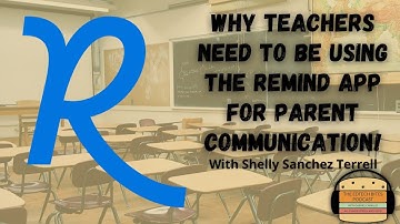 Why Teachers Need To Be Using The Remind App When Communicating With Parents!