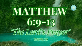 The Lord's Prayer | Rest In God's Presence | Matthew 6:9-13 KJV Guide