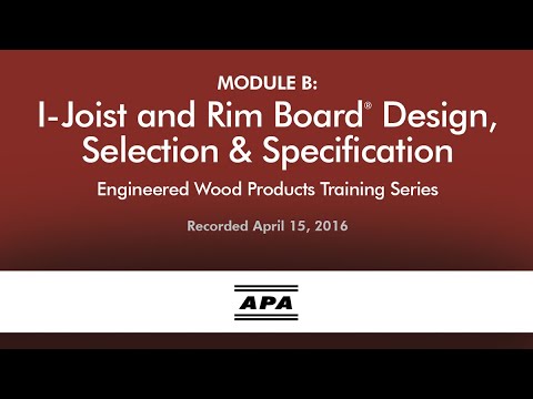 EWP Training Module B: Product Design Considerations for I-Joists & Rim Board®
