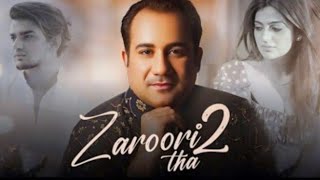 Zaroori Tha 2 (Full video)🥺 || Rahat Fateh Ali Khan|| Punjabi sad song 💔🥺🖤