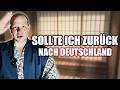 Sollte ich wieder zurück nach Deutschland?