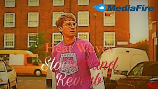 Heat Waves by glass animals slowed and reverbed mp3 mediafire download