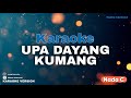 UPA DAYANG KUMANG (KARAOKE)
