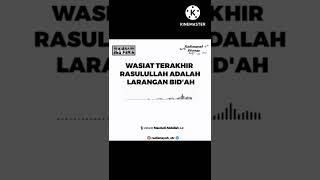 Wasiat Terakhir Rasulullah Adalah Larangan Melakukan Bidah
