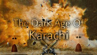 The Dark Age Of Karachi⚔-Feat.Karachi Chal💥-Full Screen
