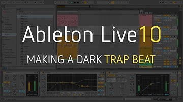 Making a Dark Trap Beat | Ableton Live 10