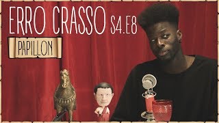 Erro Crasso T4 Ep8 - PAPILLON, decisões polémicas, o seu traje, nomes de rappers e mais.