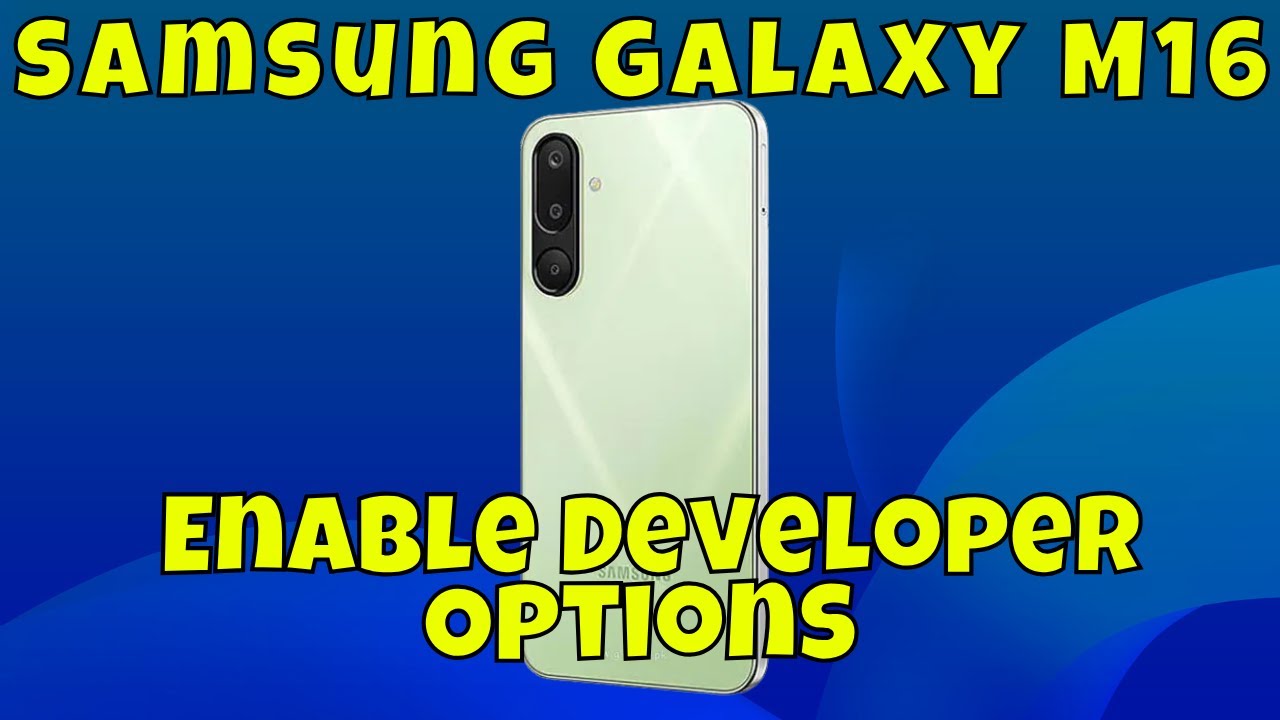 How to enable developer options samsung galaxy m16 youtube