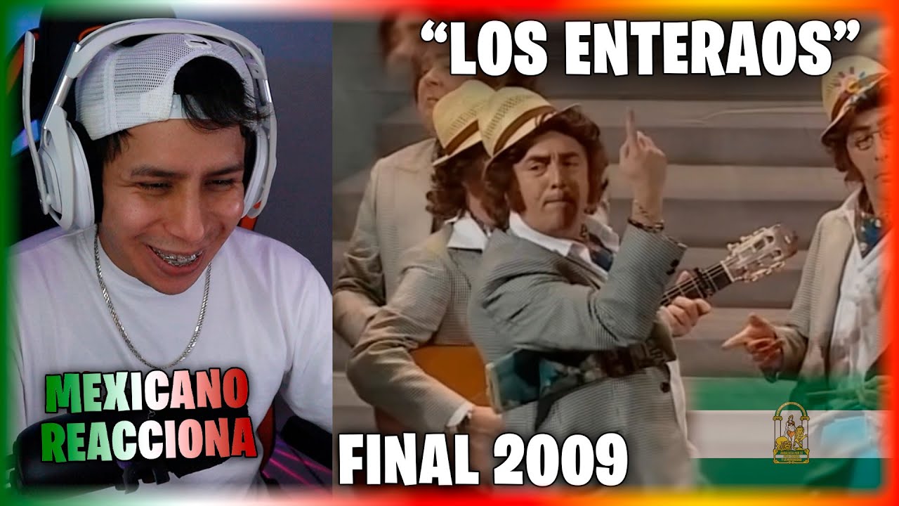 Reaccionando a CHIRIGOTA LOS ENTERAOS COAC 2009| Arte puro en Cádiz 🇪🇸 | Mexicano reacciona a ESPAÑA