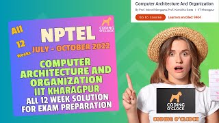 NPTEL Computer Architecture And Organization All 12 Week Assignment Solution July  October 2022 IITK