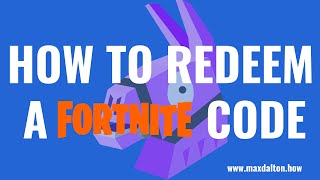 How to Redeem a Fortnite Code