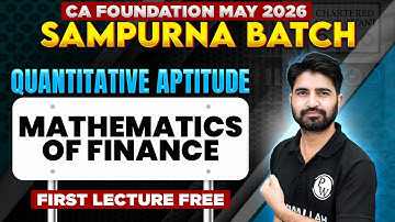 CA Foundation Quantitative Aptitude: Mathematics of Finance | Sampurna May 2026 | Anurag Chauhan Sir