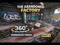 🏭 Abandoned Factory Walk Around - Glasgow | 8K 360° Walk Around Experience (Part 2)