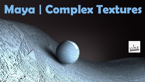 Maya: The Joy of Complex Texturing Without Colour
