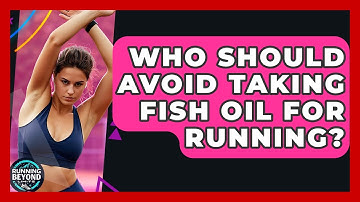 Who Should Avoid Taking Fish Oil For Running? - Running Beyond Limits